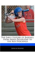 The Early History of Baseball from Abner Doubleday to the Red Stockings