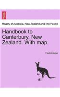Handbook to Canterbury, New Zealand. with Map.