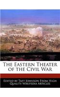 The Eastern Theater of the Civil War