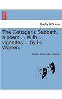 Cottager's Sabbath, a Poem ... with ... Vignettes ... by H. Warren.