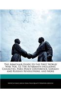The Armchair Guide to the First World War, Vol. 12: The Aftermath Including Casualties, Paris Peace Conference, German and Russian Revolutions, and More(English)