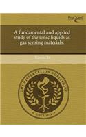 A Fundamental and Applied Study of the Ionic Liquids as Gas Sensing Materials