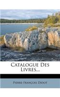 Catalogue Des Livres...