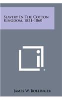 Slavery in the Cotton Kingdom, 1821-1860: (English)