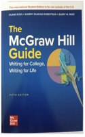 The McGraw-Hill Guide: Writing for College Writing for Life ISE