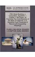 Fifth Street Building, a Corporation, Appellant, V. Charles J. McColgan, as Franchise Tax Commissioner of the State of California. U.S. Supreme Court Transcript of Record with Supporting Pleadings