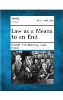Law as a Means to an End