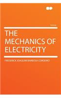 The Mechanics of Electricity: (English)