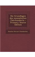 Die Grundlagen Des Neunzehnten Jahrhunderts