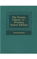 The Forum, Volume 11: (English)