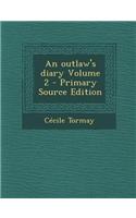 An Outlaw's Diary Volume 2 - Primary Source Edition