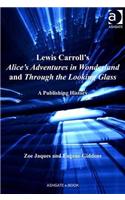 Lewis Carroll's Alice's Adventures in Wonderland and Through the Looking-Glass