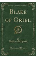 Blake of Oriel (Classic Reprint)