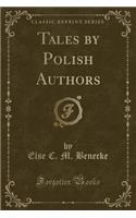 Tales by Polish Authors (Classic Reprint)