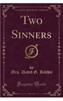 Two Sinners (Classic Reprint)