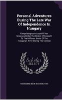 Personal Adventures During the Late War of Independence in Hungary