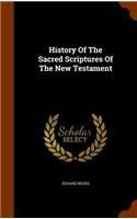 History Of The Sacred Scriptures Of The New Testament: (English)