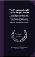 The Pronunciation of 10,000 Proper Names