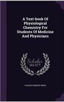 A Text-book Of Physiological Chemistry For Students Of Medicine And Physicians