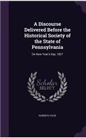 Discourse Delivered Before the Historical Society of the State of Pennsylvania