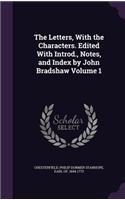 Letters, With the Characters. Edited With Introd., Notes, and Index by John Bradshaw Volume 1