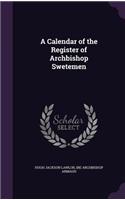 A Calendar of the Register of Archbishop Swetemen