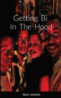 Getting Bi In The Hood