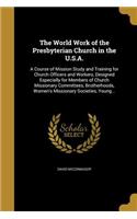 The World Work of the Presbyterian Church in the U.S.A.
