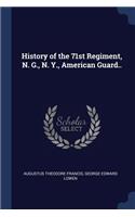 History of the 71st Regiment, N. G., N. Y., American Guard..
