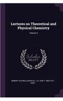 Lectures on Theoretical and Physical Chemistry; Volume 3