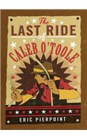 The Last Ride of Caleb O'Toole