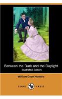 Between the Dark and the Daylight (Illustrated Edition) (Dodo Press)