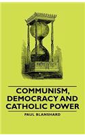 Communism, Democracy and Catholic Power