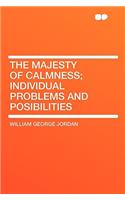 The Majesty of Calmness; Individual Problems and Posibilities