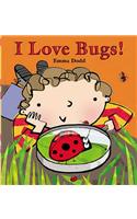 I Love Bugs!