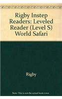 Rigby Instep Readers: Leveled Reader (Level S) World Safari: Leveled Reader (Level S) World Safari