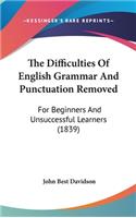 The Difficulties Of English Grammar And Punctuation Removed
