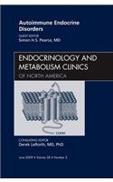 Autoimmune Endocrine Disorders, an Issue of Endocrinology and Metabolism Clinics of North America