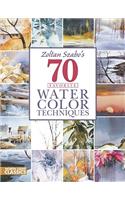 Zoltan Szabo's 70 Favorite Watercolor Techniques