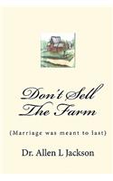 Don't Sell The Farm: (Marriage was meant to last)