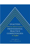 Enacting Alberta School Leaders' Professional Practice Competencies