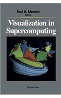 Visualization in Supercomputing