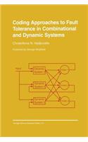 Coding Approaches to Fault Tolerance in Combinational and Dynamic Systems