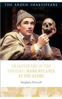 Shakespeare in the Theatre: Mark Rylance at the Globe
