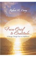 From Grief to Gratitude...