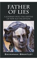 Father of Lies: A Journey into the Depths of New Age Deception