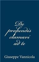De profundis clamavi ad te