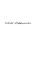 The Ministry of Daily Communion: A Consideration for Priests