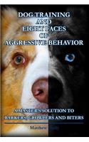 Dog Training and Eight Faces of Aggressive Behavior