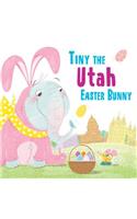 Tiny the Utah Easter Bunny: (Tiny the Easter Bunny)